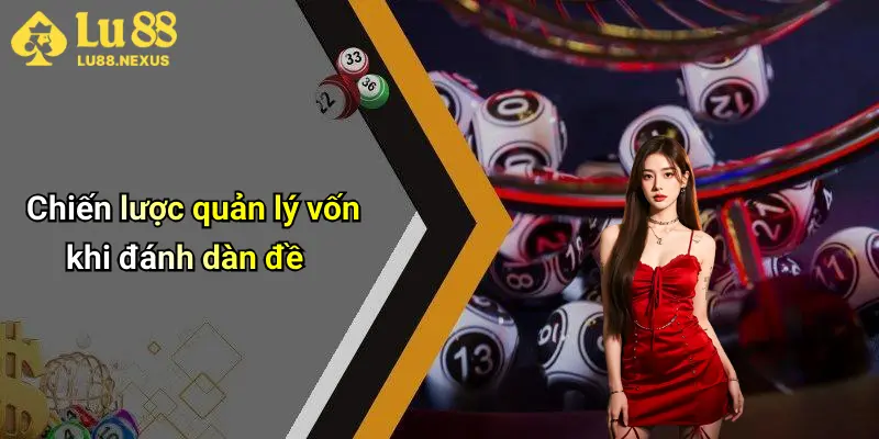 Chiến lược quản lý vốn khi đánh dàn đề