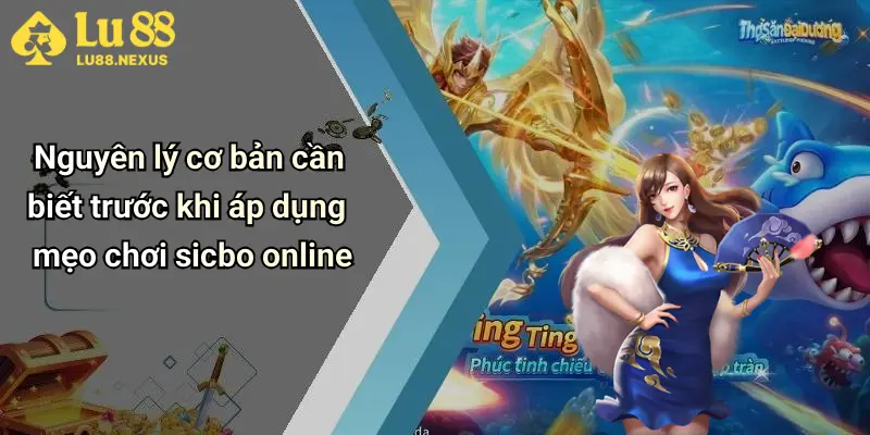 Nguyên lý cơ bản cần biết trước khi áp dụng mẹo chơi sicbo online