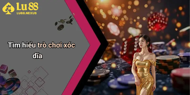 Tìm hiểu trò chơi xóc dĩa