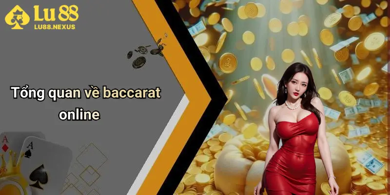 Tổng quan về baccarat online