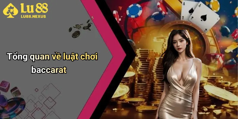 Tổng quan về luật chơi baccarat